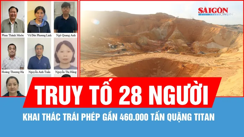 Truy tố 28 bị can trong vụ khai thác trái phép titan, trị giá hơn 1.500 tỷ đồng