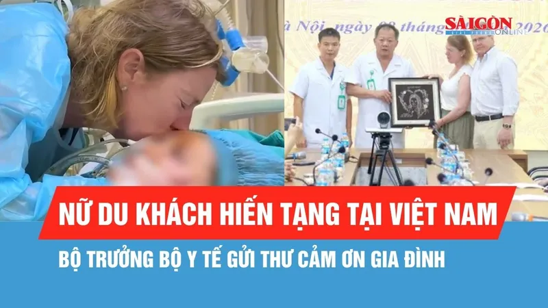 Bộ trưởng Bộ Y tế gửi thư cảm ơn gia đình nữ du khách hiến tạng tại Việt Nam