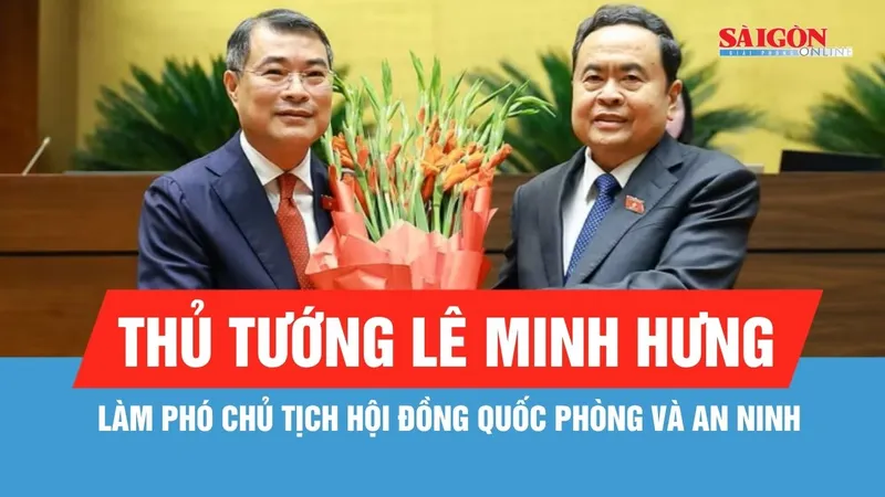Thủ tướng Lê Minh Hưng làm Phó Chủ tịch Hội đồng Quốc phòng và An ninh