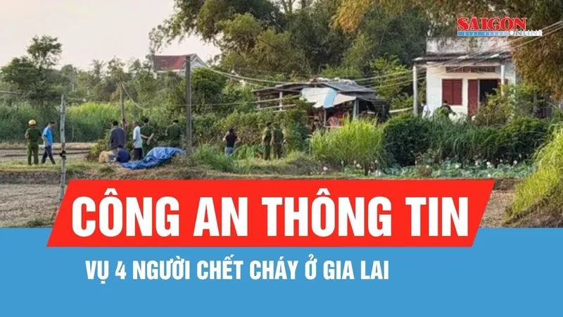 Nguyên nhân ban đầu vụ 4 người chết cháy ở Gia Lai