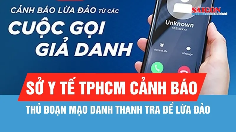 Sở Y tế TPHCM cảnh báo thủ đoạn mạo danh thanh tra để lừa đảo