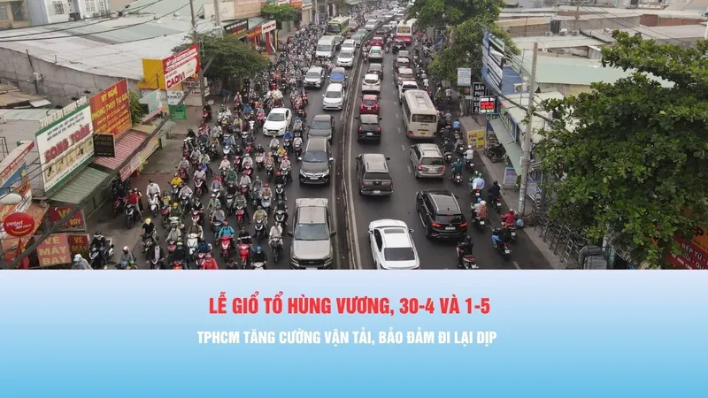 Podcast bản tin trưa 25-4: TPHCM tăng cường vận tải, bảo đảm đi lại dịp lễ Giổ Tổ Hùng Vương, 30-4 và 1-5