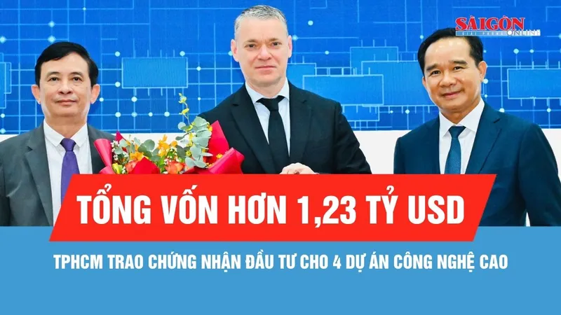 TPHCM trao chứng nhận đầu tư cho 4 dự án công nghệ cao, tổng vốn hơn 1,23 tỷ USD