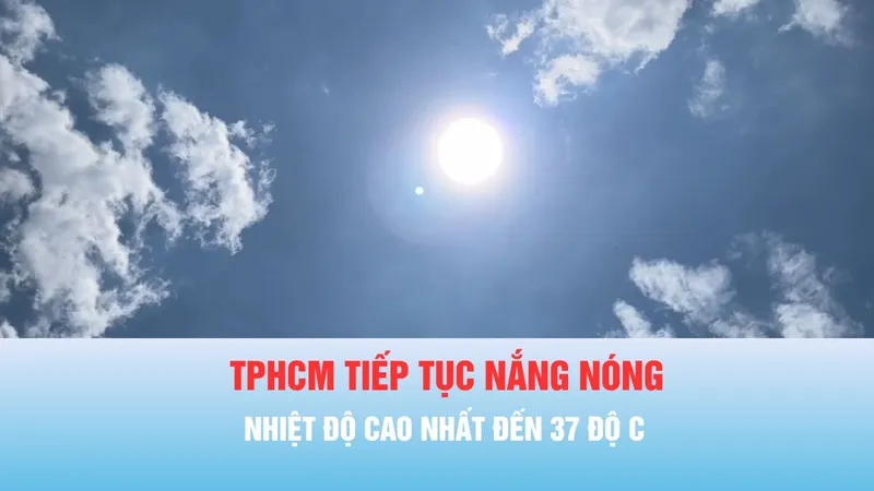 Podcast bản tin trưa 13-5: TPHCM tiếp tục nắng nóng, nhiệt độ cao nhất đến 37 độ C