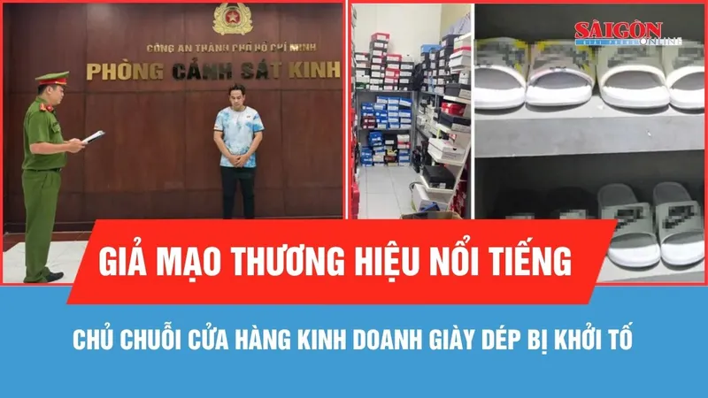 TPHCM: Khởi tố chủ chuỗi cửa hàng kinh doanh giày dép giả mạo thương hiệu