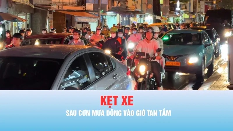 Podcast bản tin tối 25-5: Nhiều tuyến đường kẹt xe sau cơn mưa dông vào giờ tan tầm