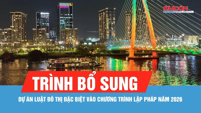 Trình bổ sung dự án Luật Đô thị đặc biệt vào Chương trình lập pháp năm 2026