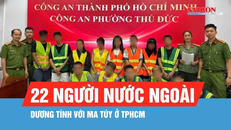 Phát hiện 22 người nước ngoài dương tính với ma túy ở TPHCM