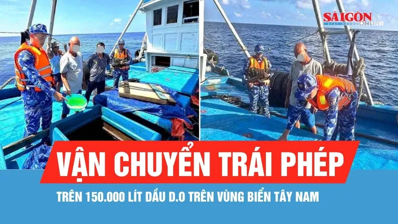 Tạm giữ tàu vận chuyển trái phép trên 150.000 lít dầu D.O trên vùng biển Tây Nam