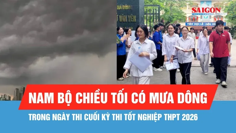 Ngày thi cuối kỳ thi tốt nghiệp THPT 2026: Nam bộ chiều tối có mưa dông