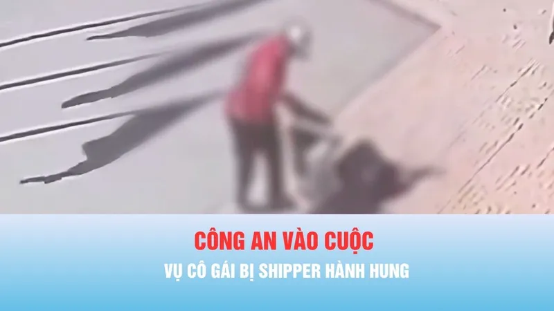 Podcast bản tin tối 25-6: Công an vào cuộc vụ cô gái bị shipper hành hung tại Hà Nội