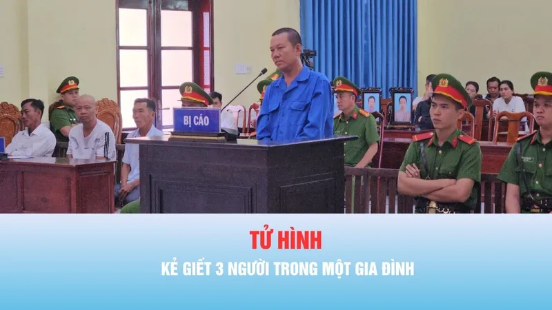 Podcast bản tin thời sự 26-6: Tử hình kẻ giết 3 người trong một gia đình ở Tây Ninh