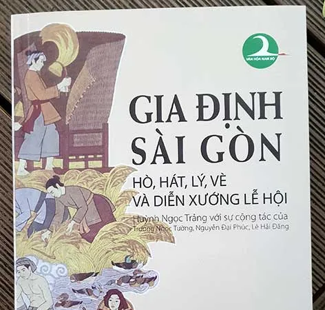 Ra mắt sách Gia Định - Sài Gòn: Hò, hát, lý, vè và diễn xướng lễ hội
