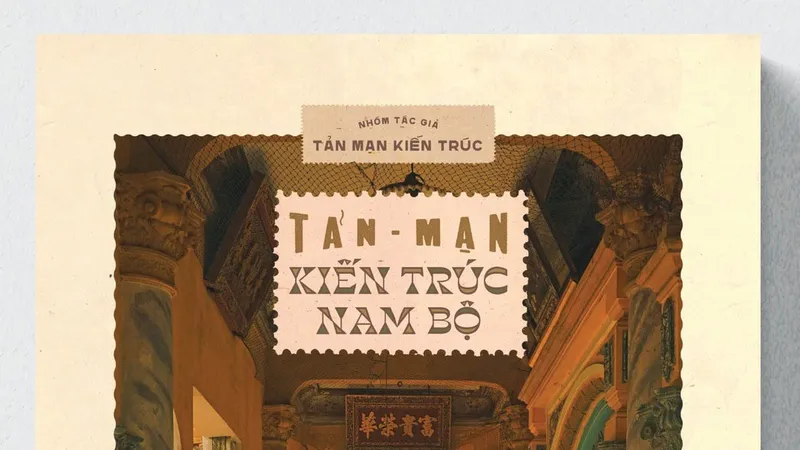 Dự kiến của bìa sách Tản mạn Kiến trúc Nam bộ - Một biên khảo về kiến trúc dân dụng miền Nam