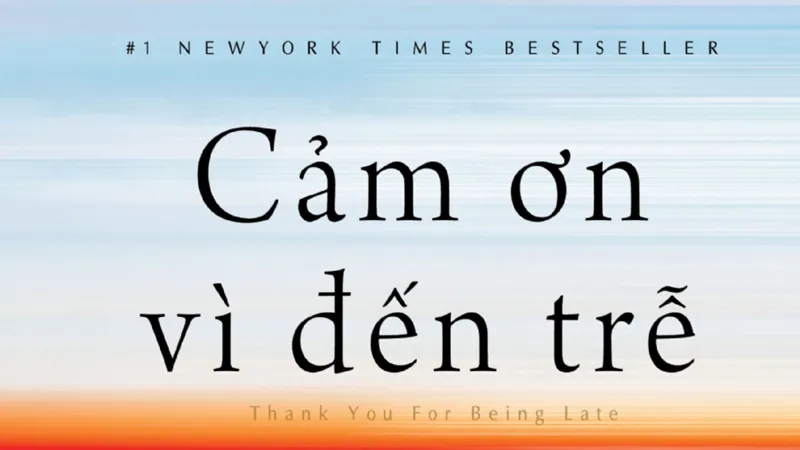 Cảm ơn vì đến trễ