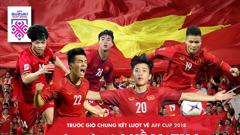  Trước giờ chung kết lượt về AFF Cup 2018: Tất cả vì niềm tin chiến thắng