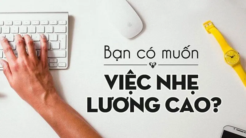 Mơ hồ “việc nhẹ lương cao”