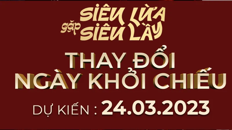 "Siêu lừa gặp siêu lầy" bất ngờ rút lui mùa phim Tết 