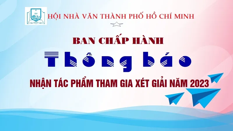 Mời gửi tác phẩm xét giải thưởng Hội Nhà văn TPHCM năm 2023