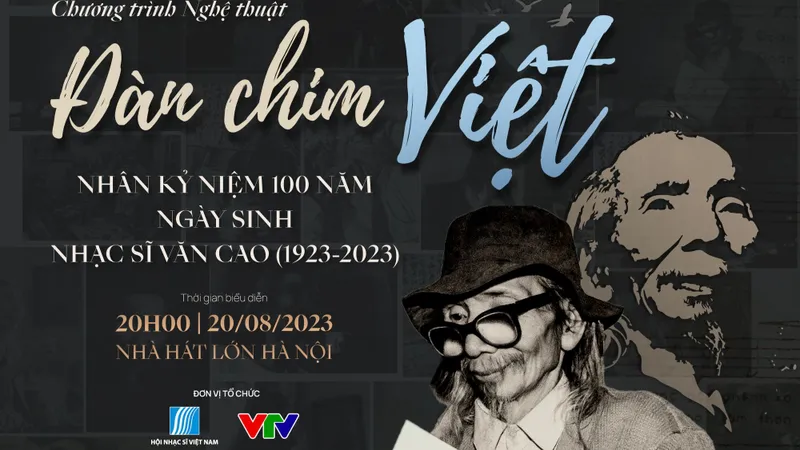 “Đàn chim Việt” - Kỷ niệm 100 năm ngày sinh nhạc sĩ Văn Cao