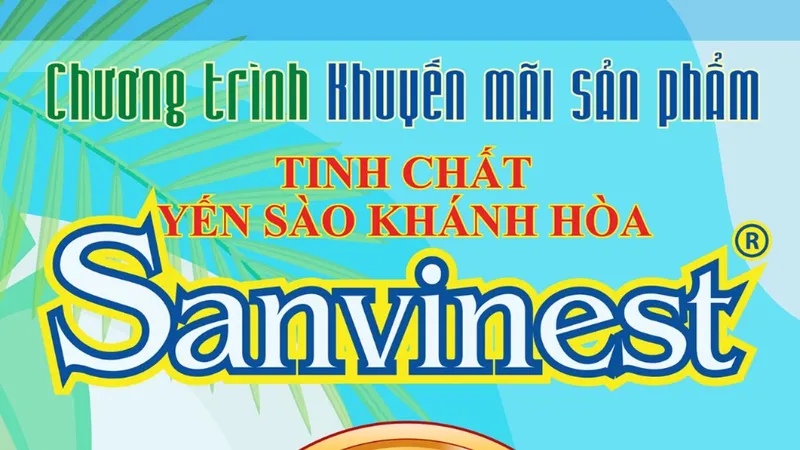 Chương trình khuyến mãi sản phẩm Tinh chất Yến sào Khánh Hòa Sanvinest