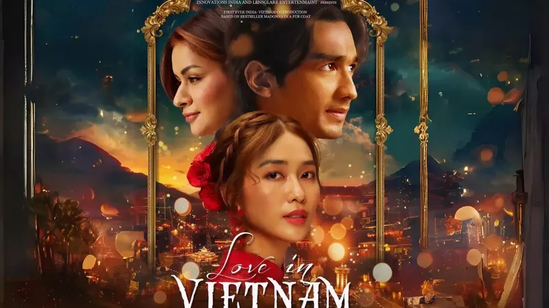 Bộ phim Love in Vietnam là dự án hợp tác sản xuất đầu tiên giữa Việt Nam - Ấn Độ 
