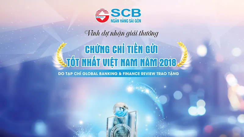 SCB đón nhận Giải thưởng Chứng chỉ Tiền gửi tốt nhất Việt Nam 2018