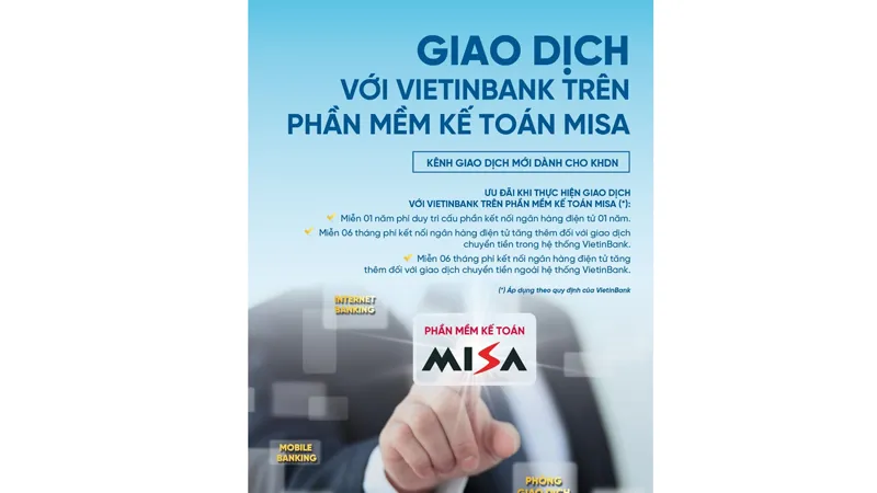 Nhiều tiện ích khi sử dụng Dịch vụ kết nối ngân hàng điện tử trên phần mềm kế toán MISA tại VietinBank