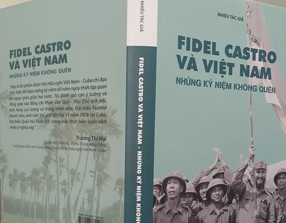 Cuốn sách “Fidel Castro và Việt Nam - Những kỷ niệm không quên”. Ảnh: QĐND