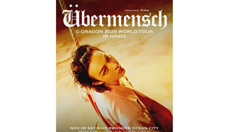 Cơn địa chấn G-DRAGON 2025 WORLD TOUR [Übermensch] mở bán vé day 2 tại 8Wonder Ocean City