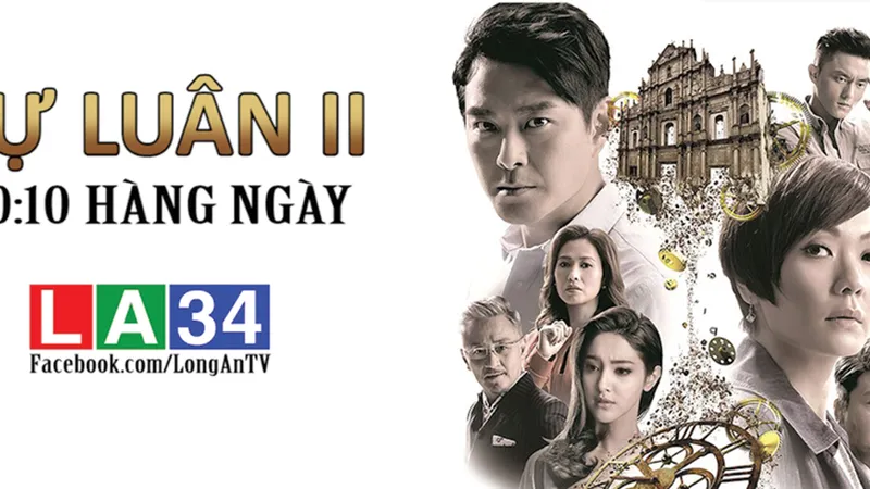 “Cự luân 2” - phim TVB giờ vàng trên kênh LA34 - Đài PT&TH Long An