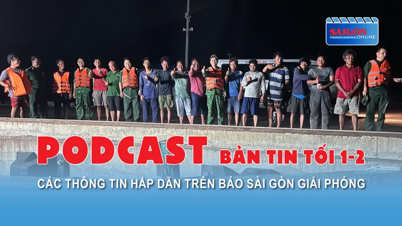 Podcast Bản tin tối 1-2: Tàu cá Việt Nam cứu 12 thuyền viên nước ngoài gặp nạn