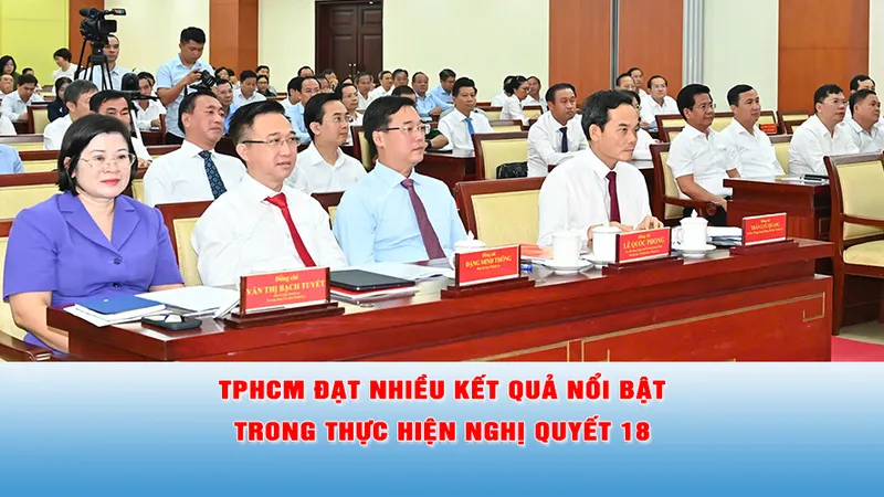 Podcast tin trưa 22-10: TPHCM đạt nhiều kết quả nổi bật trong thực hiện Nghị quyết 18