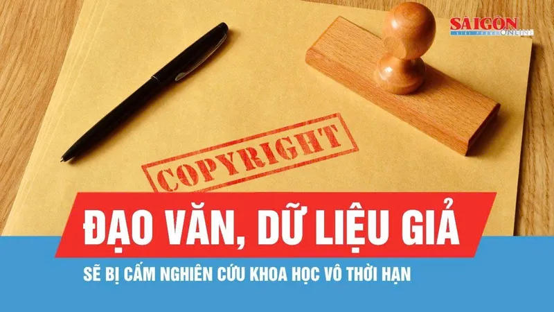 Cấm tham gia nghiên cứu khoa học vô thời hạn nếu đạo văn, dữ liệu giả