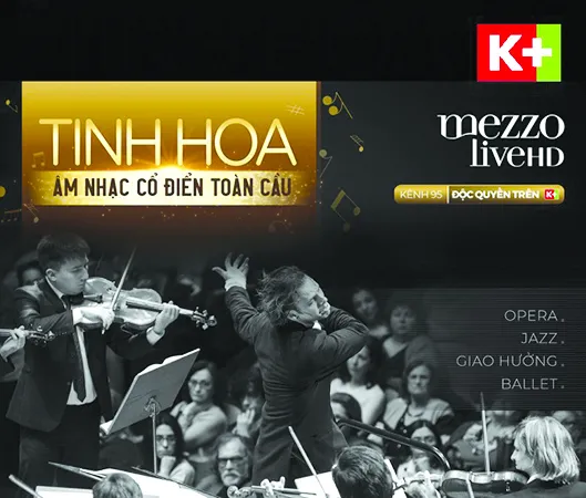 K+ phát sóng độc quyền kênh âm nhạc cổ điển Mezzo Live HD