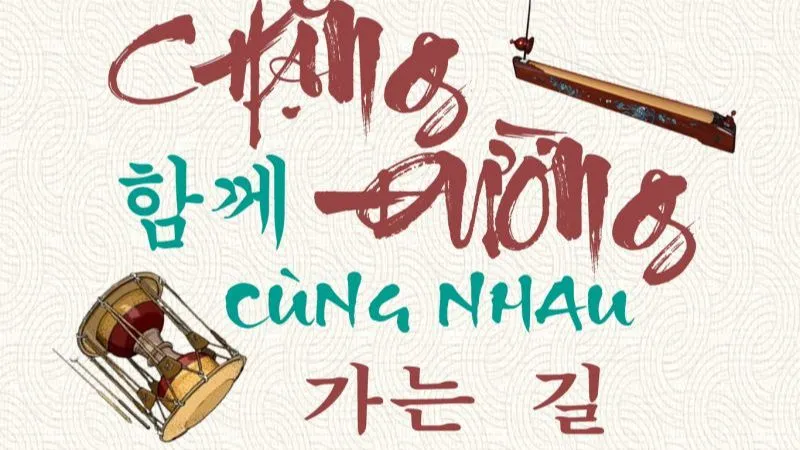 Chương trình nghệ thuật "Chặng đường cùng nhau"