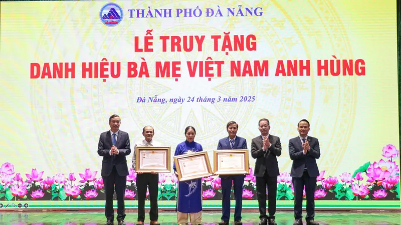 Đà Nẵng truy tặng danh hiệu Bà mẹ Việt Nam anh hùng và tôn vinh điển hình tiên tiến