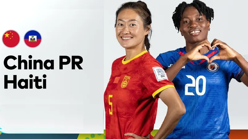 World Cup nữ 2023, bảng D: Trung Quốc không dễ bắt nạt Haiti