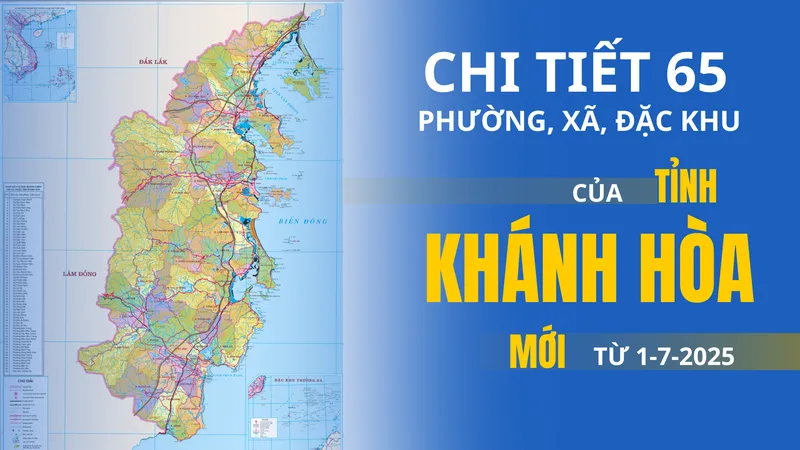 Chi tiết 65 phường, xã, đặc khu của tỉnh Khánh Hòa từ 1-7-2025