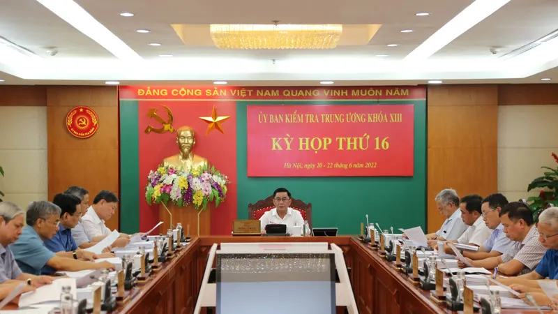 Ủy ban Kiểm tra Trung ương họp kỳ thứ 16 với nhiều nội dung quan trọng