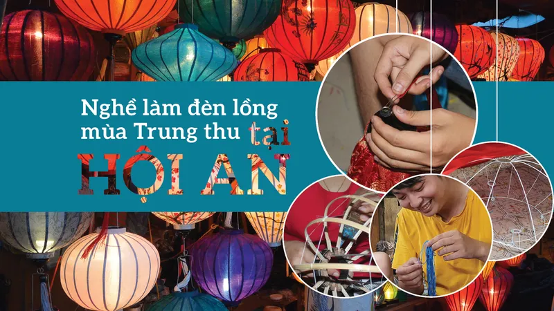 Nghề làm đèn lồng mùa Trung thu tại Hội An