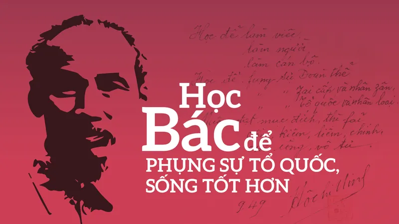 Học Bác để phụng sự Tổ quốc, sống tốt hơn