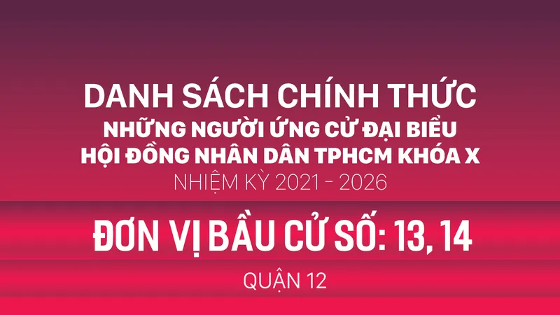 Đơn vị bầu cử số: 13,14 (quận 12)