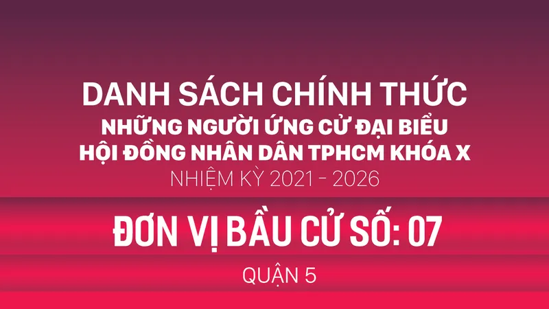 Đơn vị bầu cử số: 07 (quận 5)