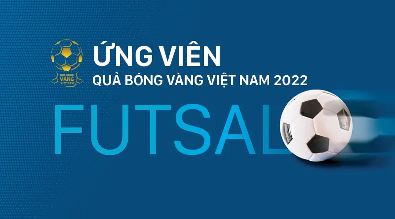 Ứng viên Quả bóng vàng Futsal năm 2022