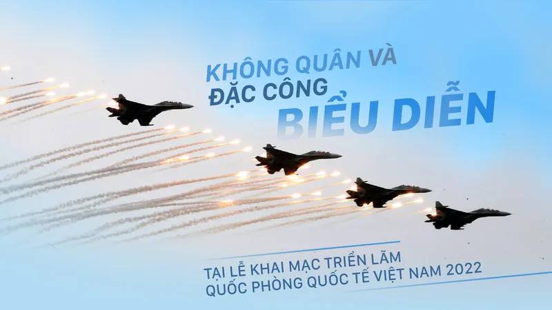Không quân và đặc công biểu diễn tại lễ khai mạc Triển lãm Quốc phòng quốc tế Việt Nam 2022