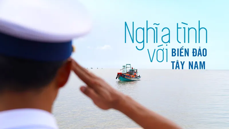 Nghĩa tình với biển đảo Tây Nam 