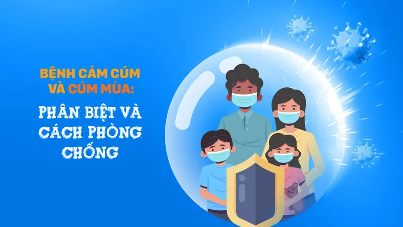 Bệnh cảm cúm và cúm mùa: Phân biệt và cách phòng chống