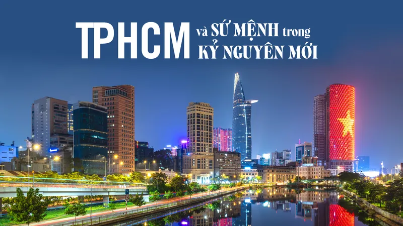 TPHCM và sứ mệnh trong kỷ nguyên mới