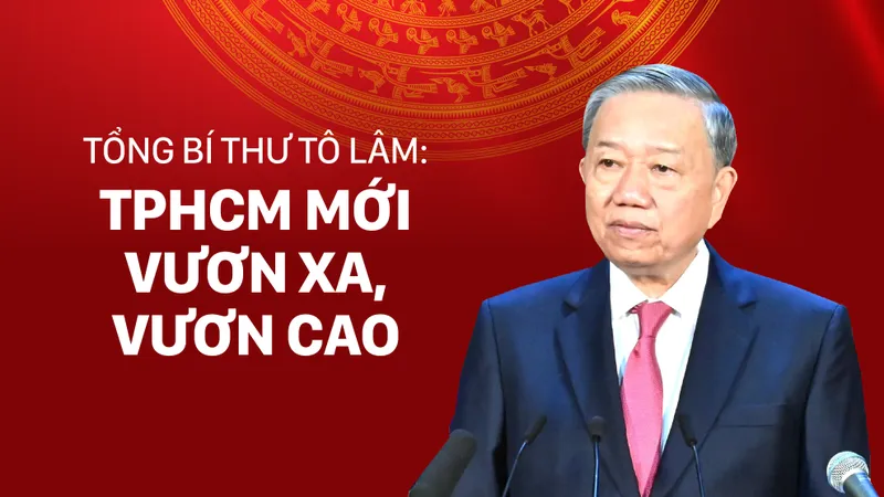 Tổng Bí thư Tô Lâm: TPHCM mới vươn xa, vươn cao